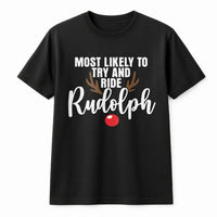 Humorous Reindeer Graphic Tee, Most Likely to Ride Rudolph Christmas T-Shirt, Matching Holiday Party Shirt, Festive Xmas Couple Graphic T-Shirt