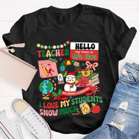 Custom I Love My Students Snow Much Shirt, Personalized Teacher T-Shirt, Christmas Teacher Tee, Custom School Name Holiday Graphic Shirt