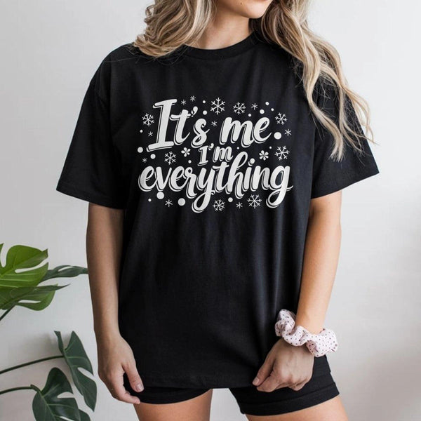 Humorous Holiday Snowflake Graphic Tee, It's Me I'm Everything Christmas T-Shirt, Sarcastic Xmas Shirt, Festive Holiday Graph