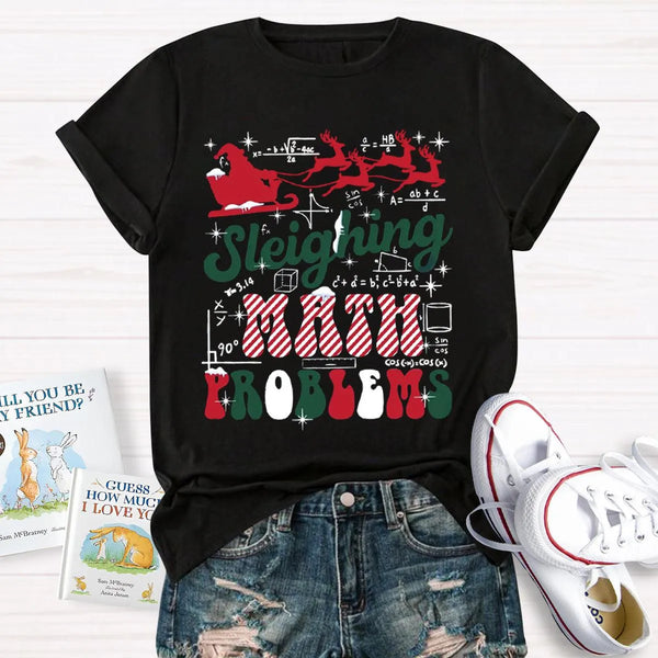 Humorous Christmas Math Teacher T-Shirt, Sleighing Math Problems Shirt, Holiday Math Pun Graphic Tee, Winter Xmas Top, Math E