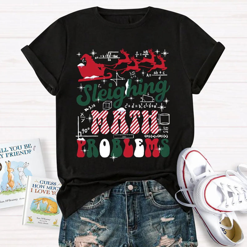 Humorous Christmas Math Teacher T-Shirt, Sleighing Math Problems Shirt, Holiday Math Pun Graphic Tee, Winter Xmas Top, Math Educator Present