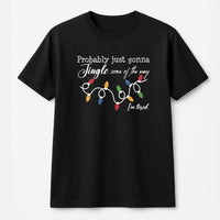 Humorous Christmas Lights Graphic Tee, Jingle Some of the Way Shirt, Sarcastic Holiday T-Shirt, Tired Mom Christmas Tee, Adorable Winter Present