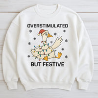 Humorous Christmas Goose Sweatshirt, Overstimulated but Festive Goose Sweatshirt, Neurodivergent Holiday Goose Crewneck, Comfy Xmas Pullover