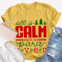 Humorous Paramedic Christmas T-Shirt, All Is Calm Said No Para Ever Shirt, Holiday EMS Tee, Paramedic Graphic Tee, First Responder Xmas Present
