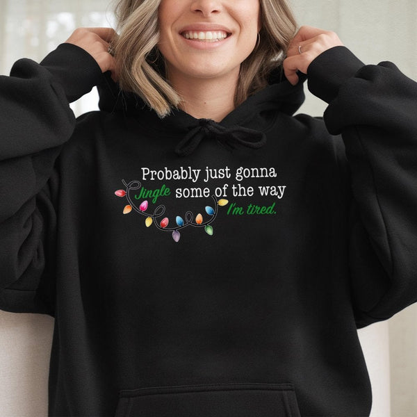 Humorous Christmas Quote Sweatshirt, Probably Just Gonna Jingle Hoodie, Sarcastic Holiday Party Pullover Hoodie, Adorable Win