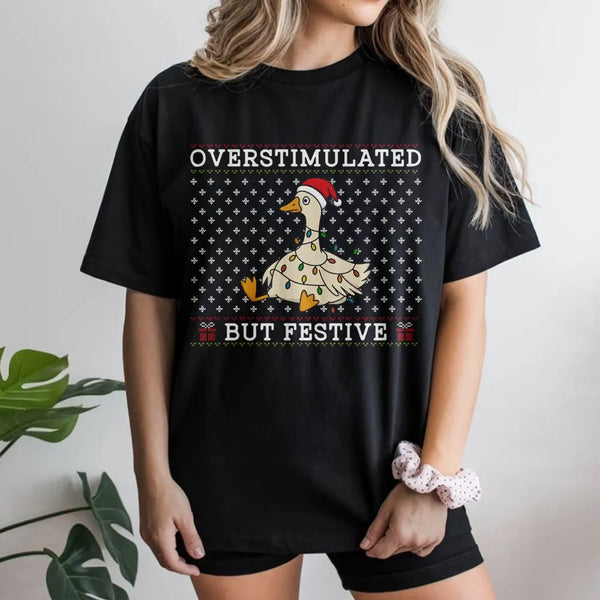 Humorous Goose Christmas Shirt, Overstimulated but Festive Goose T-Shirt, Adorable Holiday Goose Graphic Tee, Winter Animal T