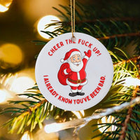 Humorous Rude Santa Christmas Ornament, Cheer the Fuck Up Santa Ornament, Ceramic Santa Claus Tree Ornament, Gag Holiday Present for Friends
