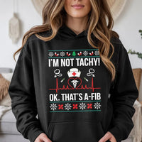 Humorous Medical Pun Holiday Sweatshirt, Im Not Tachy A-Fib Nurse Christmas Hoodie, Adorable Healthcare RN Hooded Pullover, Nursing Student Present