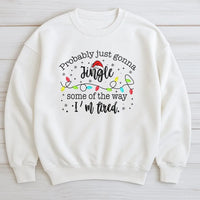 Humorous Christmas Sweater, Probably Just Gonna Jingle Some of the Way I'm Tired Sweatshirt, Christmas Lights Crewneck, Christmas Pullover