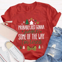 Humorous Christmas T-Shirt, Probably Just Gonna Jingle Some of the Way Shirt, Sarcastic Holiday Quote Shirt, Im Tired Christmas Tee, Xmas Shirt