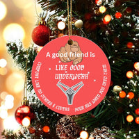 Humorous Best Friend Christmas Ornament, Good Friends Are Like Underwear Ornament, Adorable Friendship Ceramic Ornament, Holiday Tree Decor Present