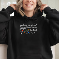 Humorous Christmas Sweatshirt, Probably Just Gonna Jingle Some of the Way Hoodie, Holiday Humor Graphic Hoodie, Comfy Xmas Pullover Present