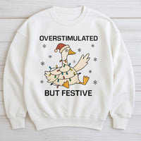 Humorous Christmas Holiday Sweater, Overstimulated but Festive Goose Sweatshirt, Silly Goose Xmas Crewneck, Neurodivergent Present Sweatshirt
