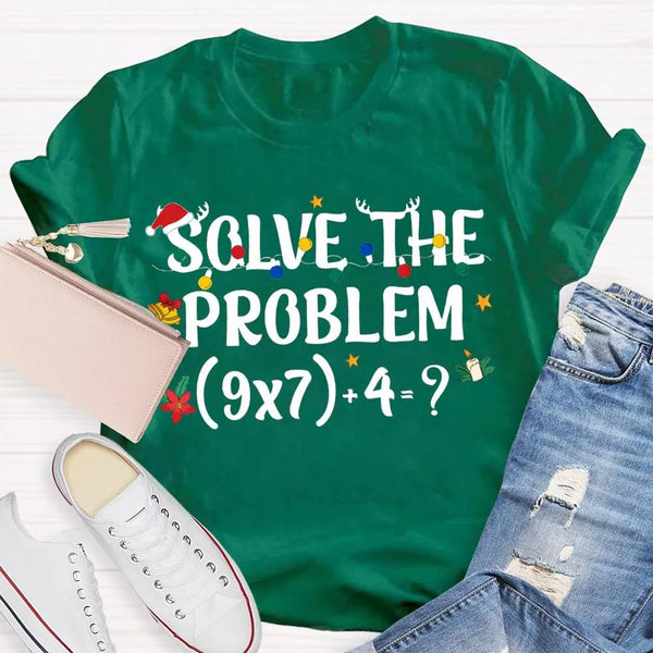 Humorous Math Christmas Shirt, Solve the Problem Math Teacher T-Shirt, Holiday Math Teacher Tee, School Educator Graphic T-Sh