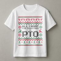 Humorous Ugly Sweater Christmas T-Shirt, All I Want for Christmas Is PTO Shirt, Office Holiday Graphic Tee, Coworker Secret Santa Present Shirt