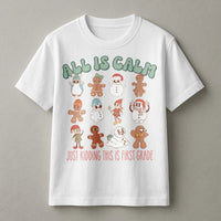 All Is Calm Gingerbread Tee, First Grade Teacher Christmas Shirt, Humorous Holiday School Squad Shirt, Grade 1 Teacher Christmas Graphic Tee