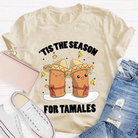 Humorous Christmas T-Shirt, Tis the Season for Tamales Shirt, Latino Holiday Graphic Tee, Hispanic Xmas Foodie Shirt, Tamale Lover Present