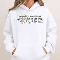 Humorous Christmas Hoodie, Probably Just Gonna Jingle Some of the Way Hoodie, Sarcastic Holiday Quote Hoodie, Comfy Winter Pullover Sweatshirt
