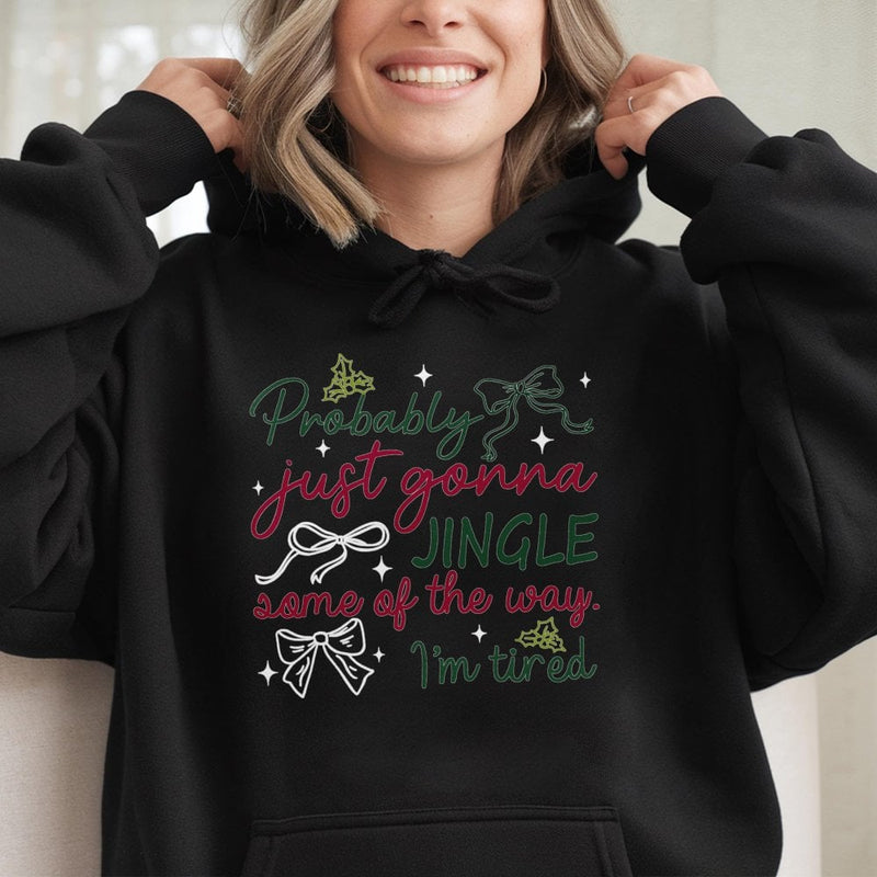 Humorous Holiday Quote Hooded Sweatshirt, Probably Just Gonna Jingle Christmas Hoodie, Sarcastic Xmas Sweater, Adorable Winter Graphic Hoodie Present