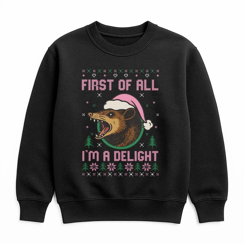 Humorous Opossum Christmas Sweatshirt, First of All Im a Delight Sweatshirt, Possum Holiday Crewneck, Adorable Animal Humor Christmas Sweater