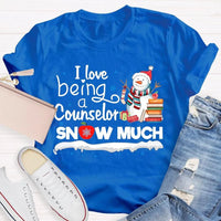 Adorable Christmas Snowman Counselor Shirt, I Love Being A Counselor Snow Much T-Shirt, School Guidance Holiday Graphic Tee, Present