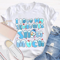 Snowman Snowflake Christmas Tee, I Love My Students Snow Much Shirt, Adorable Winter Teacher T-Shirt, Holiday Classroom Apparel Present
