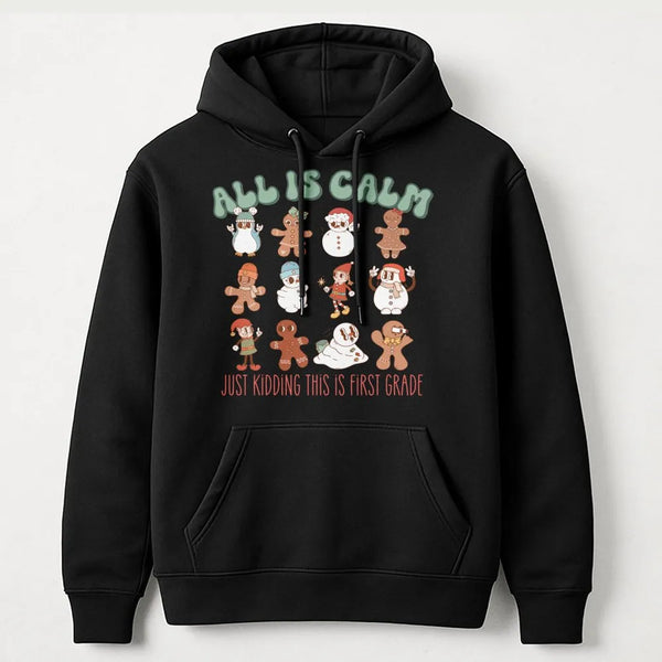 Gingerbread First Grade Christmas Sweatshirt, All Is Calm Teacher Christmas Hoodie, Elementary Teacher Holiday Hooded Pullove