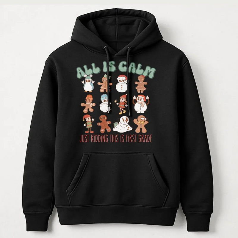 Gingerbread First Grade Christmas Sweatshirt, All Is Calm Teacher Christmas Hoodie, Elementary Teacher Holiday Hooded Pullover
