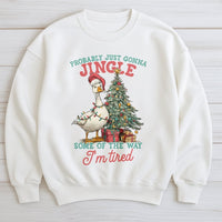Probably Just Gonna Jingle Tired Shirt, Humorous Goose Christmas Sweatshirt, Sarcastic Holiday Goose Crewneck, Adorable Xmas Pullover