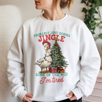Probably Just Gonna Jingle Tired Shirt, Humorous Goose Christmas Sweatshirt, Sarcastic Holiday Goose Crewneck, Adorable Xmas Pullover