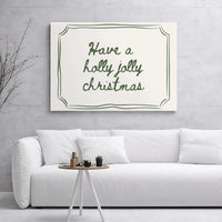 Cursive Typography Canvas Print, Have a Holly Jolly Christmas Canvas Art, Minimalist Christmas Canvas Wall Art, Festive Holiday Home Present