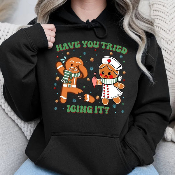 Humorous Gingerbread Christmas Sweatshirt, Have You Tried Icing It Nurse Hoodie, RN Medical Holiday Pullover, Hospital Staff 
