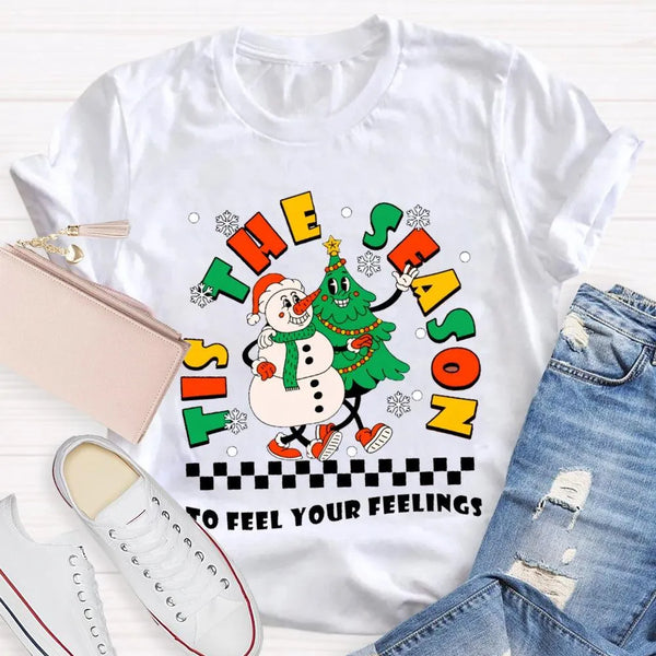 It's the Season to Feel Your Feelings Shirt, Christmas Snowman T-Shirt, Humorous Holiday Snowman Tee, Retro Winter T-Shirt, X