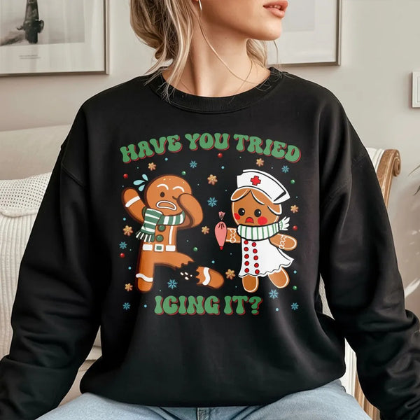 Gingerbread Nurse Christmas Sweatshirt, Have You Tried Icing It Nurse Sweatshirt, Humorous RN Holiday Crewneck, Medical Nurse
