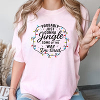 Humorous Christmas Quote Graphic Tee, Probably Just Gonna Jingle Some of the Way T-Shirt, Sarcastic Holiday Shirt, Xmas Tee
