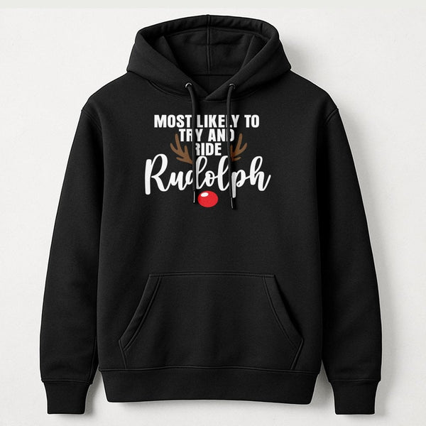 Humorous Christmas Party Hooded Sweatshirt, Most Likely to Ride Rudolph Hoodie, Matching Holiday Graphic Pullover, Xmas Reind