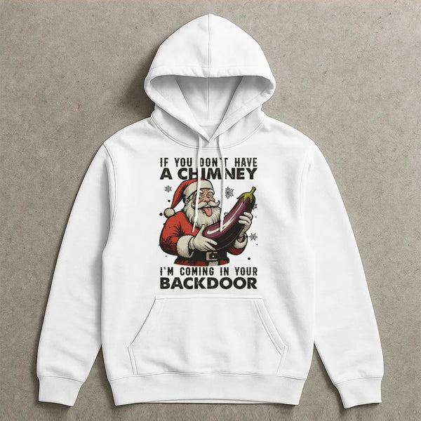 Humorous Santa Christmas Hoodie, If You Don't Have a Chimney Hoodie, Sarcastic Santa Graphic Hoodie, Rude Xmas Humor Hooded S