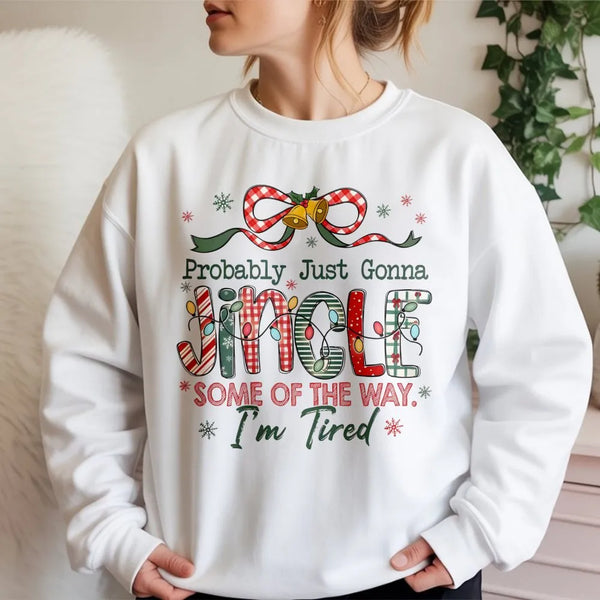 Humorous Tired Mom Christmas Crewneck, Probably Just Gonna Jingle Sweatshirt, Sarcastic Holiday Graphic Sweater, Comfy Xmas P