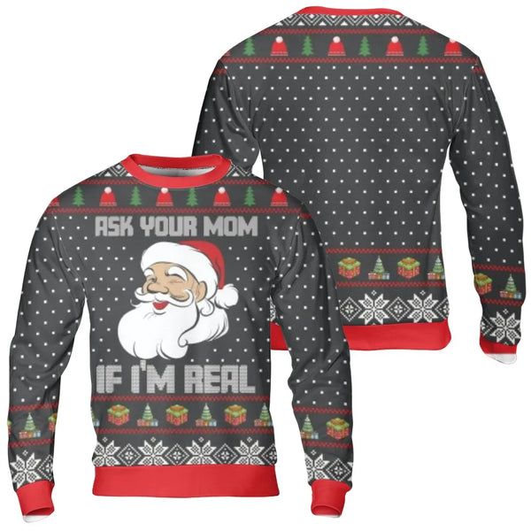 Humorous Winking Santa Ugly Sweater, Ask Your Mom If I'm Real Christmas Sweatshirt, Sarcastic Xmas Graphic Crewneck, Adult Hu