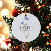 Blue Cornflower Floral Verse Ornament, I Am Loved Romans 5 8 Scripture Ornament, Ceramic Christian Christmas Ornament, Holiday Present