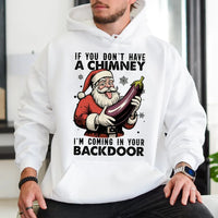 Humorous Santa Christmas Hoodie, If You Don't Have a Chimney Hoodie, Sarcastic Santa Graphic Hoodie, Rude Xmas Humor Hooded Sweatshirt