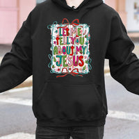 Christian Christmas Hoodie, Let Me Tell You About My Jesus Hoodie, Faith Based Holiday Hooded Sweatshirt, Religious Graphic Pullover Present