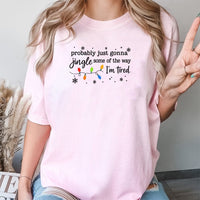 Humorous Christmas T-Shirt, Jingle Some of the Way Shirt, Sarcastic Holiday Graphic Tee, Adorable Christmas Tee, Humorous Xmas Party Present