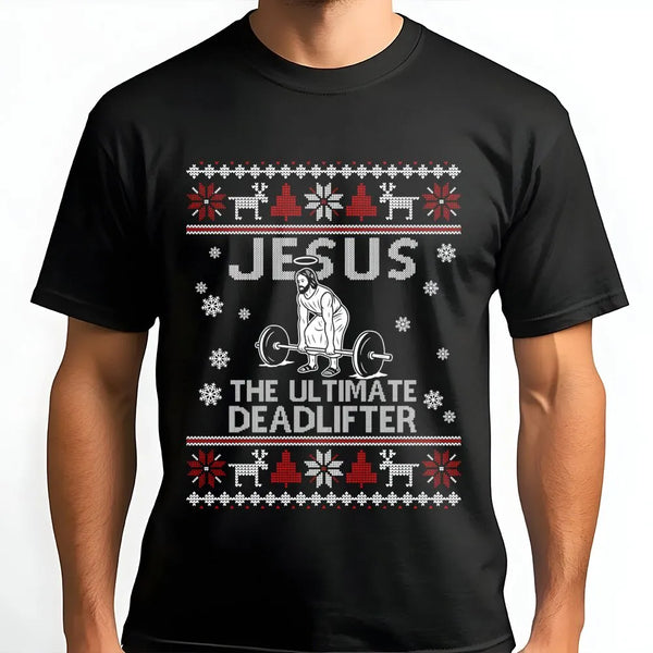 Humorous Christian Gym Workout Graphic Tee, Jesus Deadlift Ugly Christmas T-Shirt, Fitness Weightlifter Xmas Shirt, Powerlift