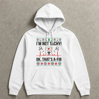 Humorous Medical Pun Holiday Sweatshirt, Im Not Tachy A-Fib Nurse Christmas Hoodie, Adorable Healthcare RN Hooded Pullover, Nursing Student Present