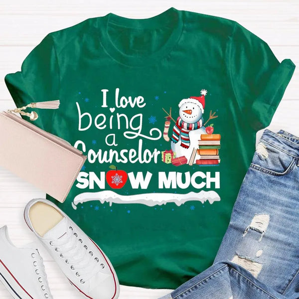 Adorable Christmas Snowman Counselor Shirt, I Love Being A Counselor Snow Much T-Shirt, School Guidance Holiday Graphic Tee, 