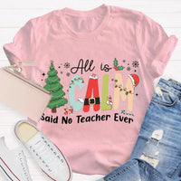 Humorous Teacher Christmas Tree Graphic Tee, All Is Calm Said No Teacher Ever T-Shirt, School Holiday Party Shirt, Educator Xmas Tee Present