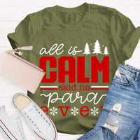 Humorous Paramedic Christmas T-Shirt, All Is Calm Said No Para Ever Shirt, Holiday EMS Tee, Paramedic Graphic Tee, First Responder Xmas Present