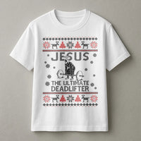 Humorous Christian Gym Workout Graphic Tee, Jesus Deadlift Ugly Christmas T-Shirt, Fitness Weightlifter Xmas Shirt, Powerlifting Gym Tee