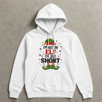 Humorous Christmas Elf Hoodie, I'm Not an Elf I'm Just Short Hoodie, Holiday Quote Hooded Sweatshirt